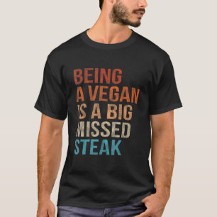 Att Vara Vegan Är En Stor Missad Biff Vintage  Pun T Shirt