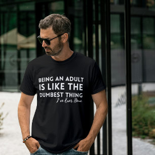 Att Vara Vuxen Är Dumma Grejen Någonsin T-Shirt Ro