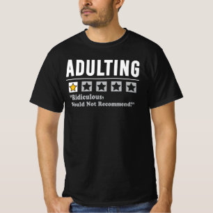 Att Vara Vuxen är Löjligt - Rekommenderas Inte T Shirt