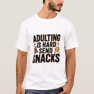 Att Vara Vuxen Är Svårt Skicka Snacks Roligt Djär T Shirt