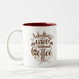 Att vara vuxen är svårt utan kaffe  Två-Tonad mugg