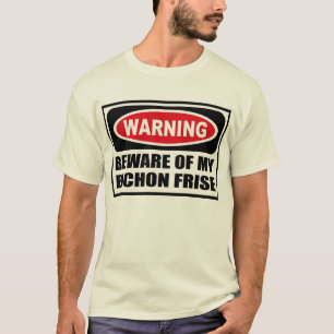 Att varna AKTA SIG AV MIN BICHON-FRISE-manar T-shirt