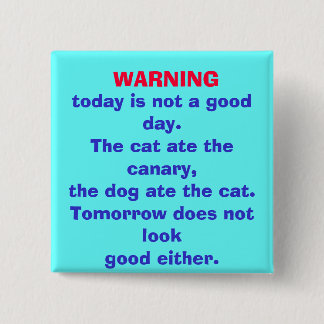 ATT VARNA är i dag inte en bra dag. knäppas Knapp