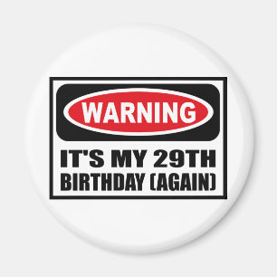Att varna DET är MIN 29TH magnet för FÖDELSEDAG