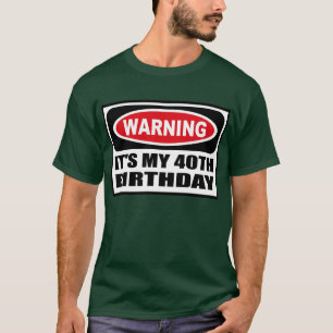 Att varna DET är MIN 40TH FÖDELSEDAGmanar mörka T Shirt