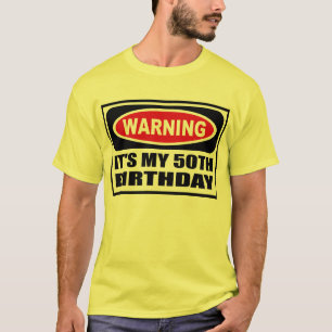 Att varna DET är MIN 50TH FÖDELSEDAGmanar T-trö Tee Shirt