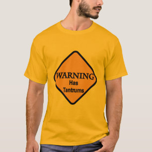 Att varna har TantrumsTshirts och gåvor Tee Shirt