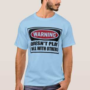 Att varna LEKER INTE VÄL MED ANDRA manar T-Shir T-shirt