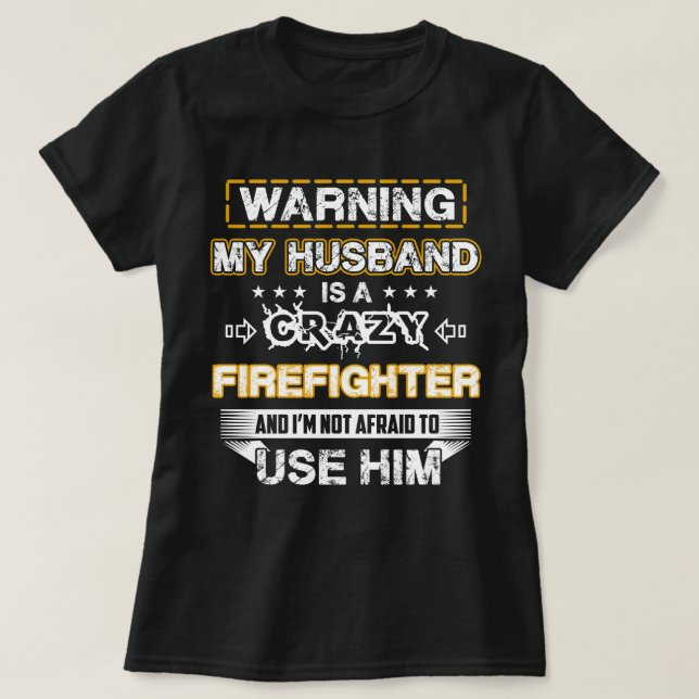 Att varna min make är en galen brandman t shirt (Design framsida)