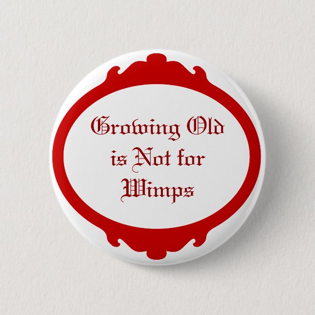 Att växa gammalt är inte för Wimps Knapp (Framsida)