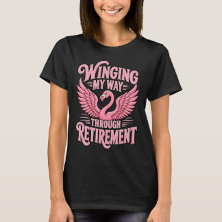 Att Vingla Mig Genom Pensioneringen Rolig Flamingo T Shirt