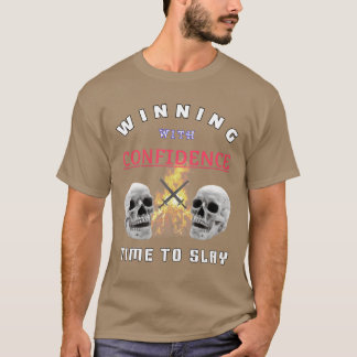 Att vinna med förtroende för Slay roligt T Shirt