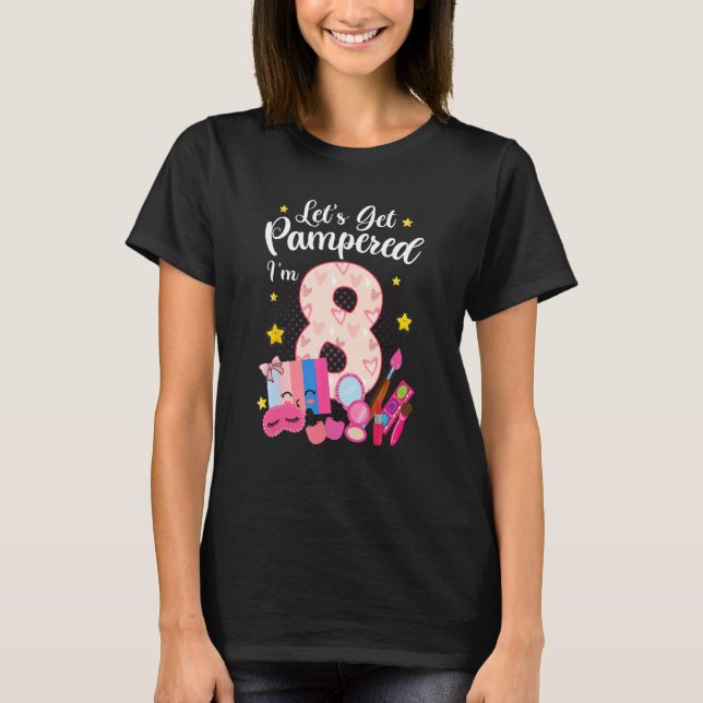 Åtta års gamla Spa Makeup Letu2019s - få prydnadsb T Shirt (Framsida)