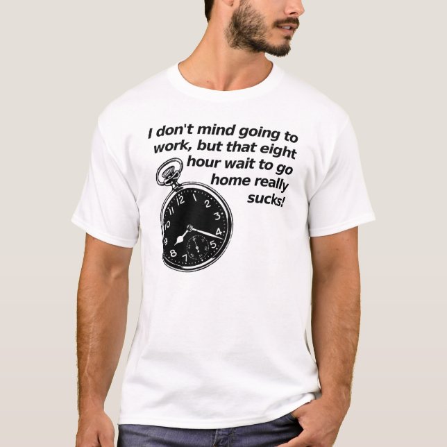 Åtta Timmars Väntan Rolig T-Shirt (Framsida)