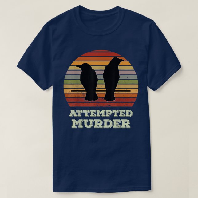 Attempted murder crows bird joke meme  t shirt (Design framsida)