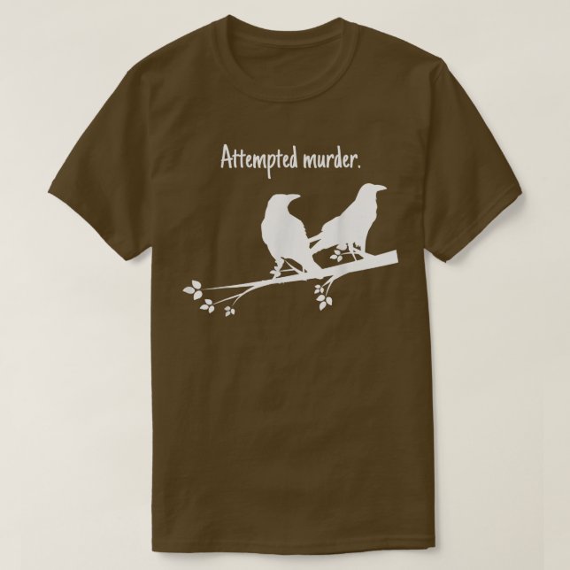 Attempted Murder Design  T Shirt (Design framsida)