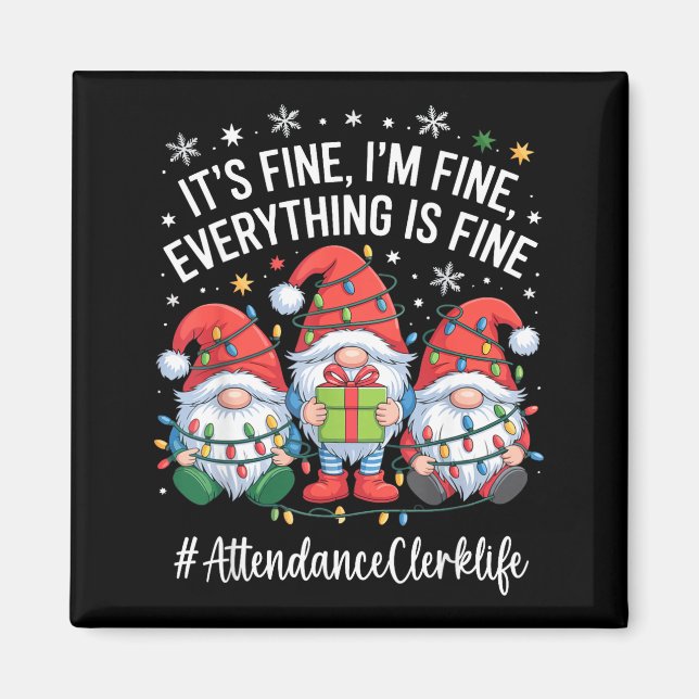 Attendance Clerk Gnome Everything Is Fine Funny Ch Magnet (Framsidan)