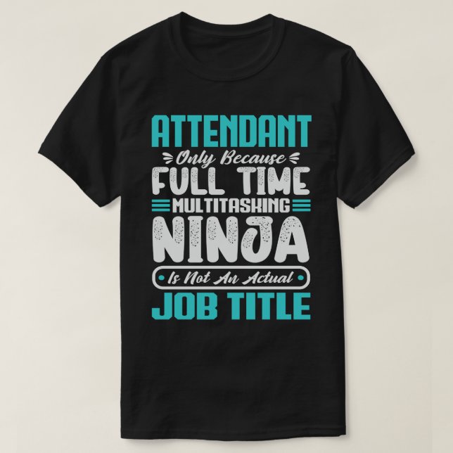 Attendant Multitasking Tränare Jobb Förmåga T Shirt (Design framsida)