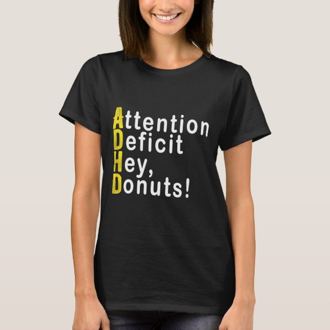 Attention Deficit Hey Donuts Funny Gift Tee Adhd M (Framsida)