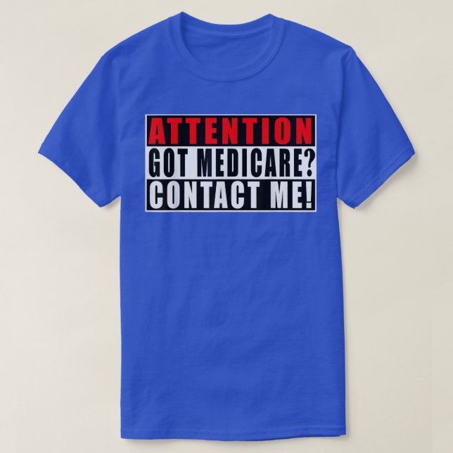 Attention Got Medicare Contact Me Funny Quotes Ins T Shirt (Design framsida)