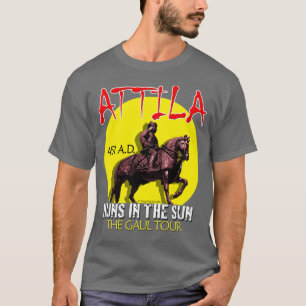 Attila "Huns i solen" turnerar (manar mörk) Tee Shirt