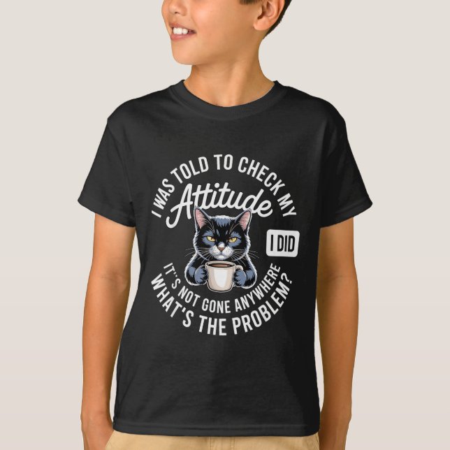 Attitude Check Cat Design With Coffee And Playful  T Shirt (Framsida)