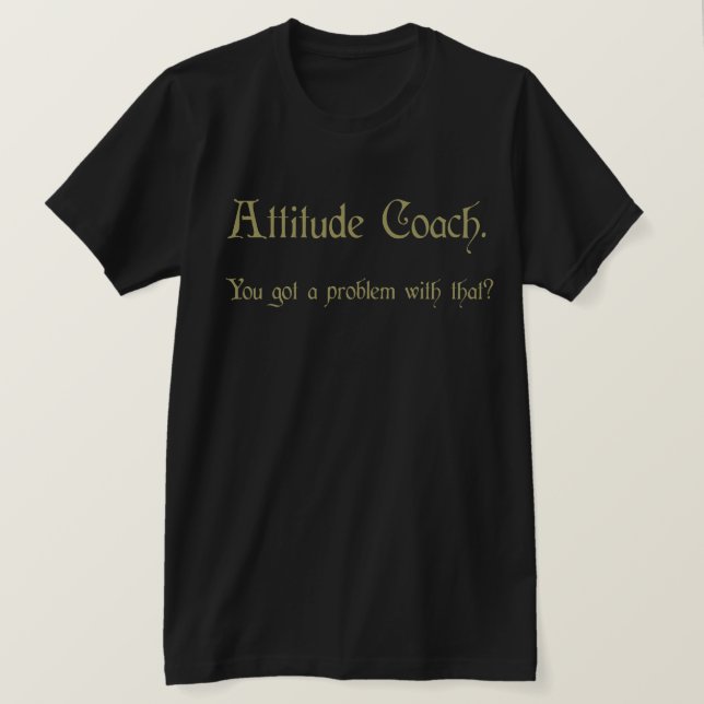 Attitude Coach T Shirt (Design framsida)