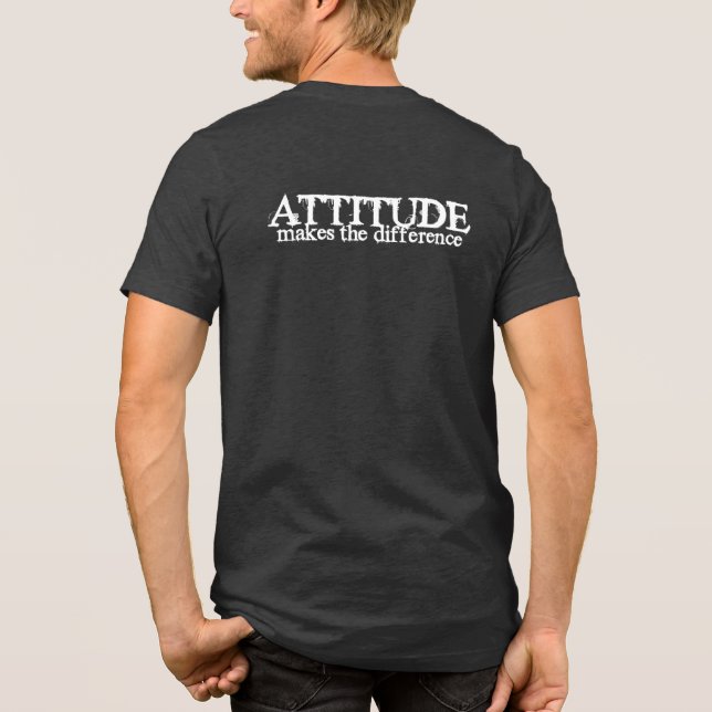 Attitude Makes The Difference Positive Mindset  T Shirt (Baksida)