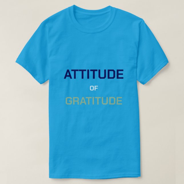 Attitude of Gratitude T Shirt (Design framsida)