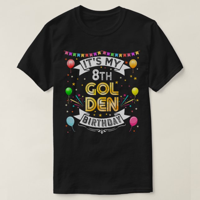 Åttonde Födelsedagsfesten min åttonde gyllene dags T Shirt (Design framsida)