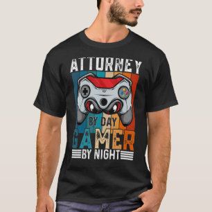ATTORNEY by Day Gamer by night Memages for Gamers T Shirt
