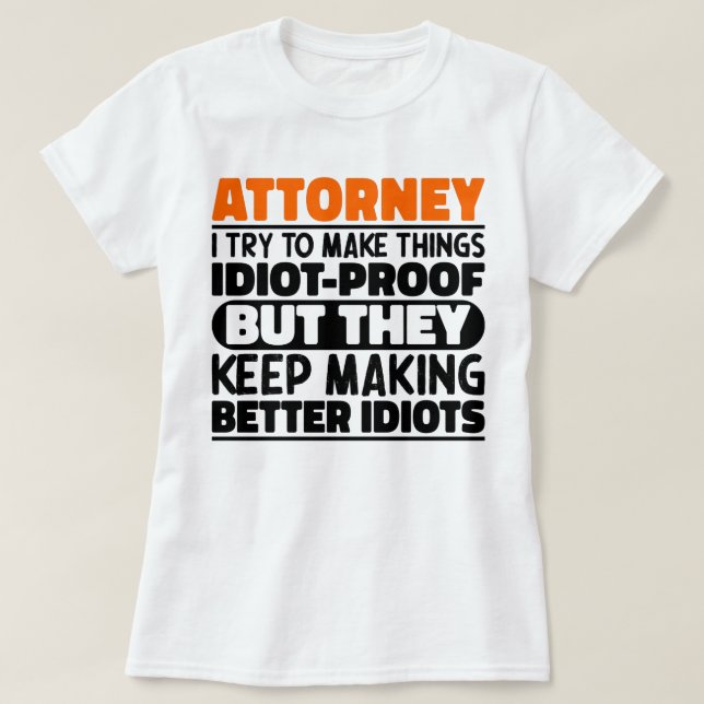 Attorney jag försöker göra Sak Roliga meningar T Shirt (Design framsida)