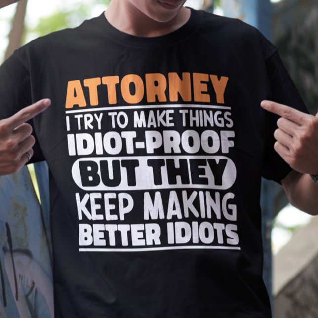 Attorney jag försöker göra Sak Roliga meningar T Shirt (Skapare uppladdad)