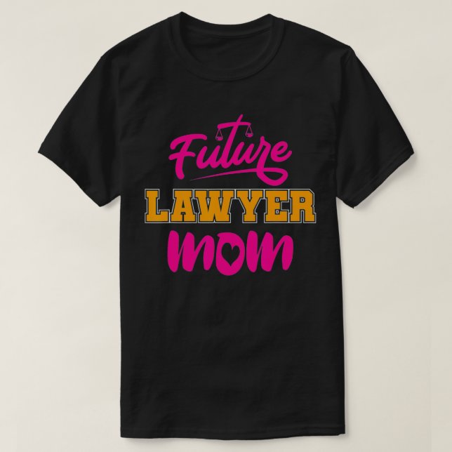 Attorney Law School Student Mom Mother  Future Law T Shirt (Design framsida)