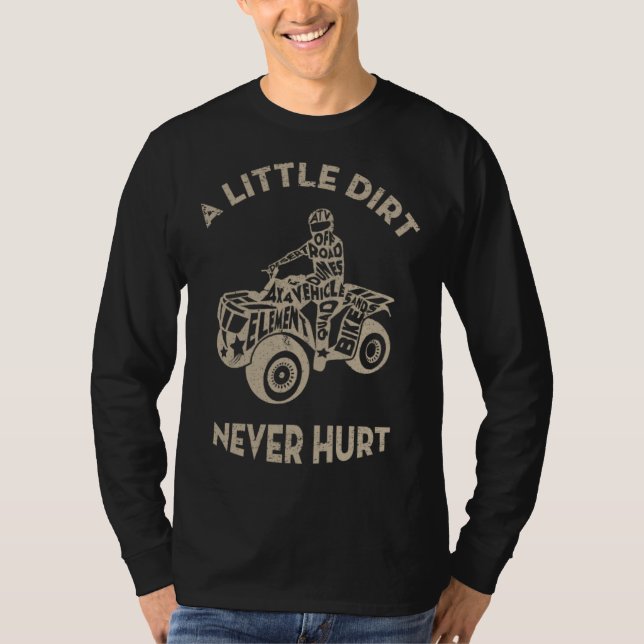 ATV 4 Wheeler Biker A Little Dirt Never Hurt Vinta T Shirt (Framsida)