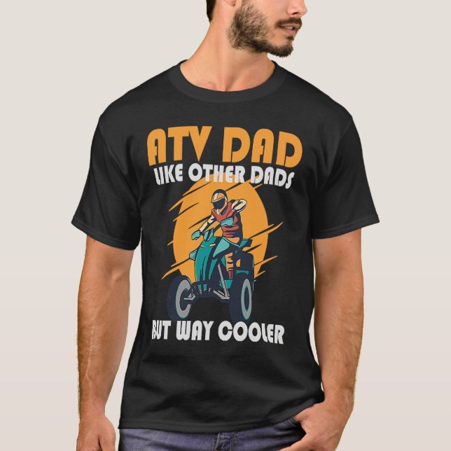 ATV Dad Like Other Dads But Way Cooler ATV T Shirt (Framsida)
