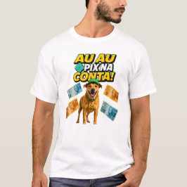 AU AU PIX NA CONTA Camiseta Cachorro Caramelo T Shirt