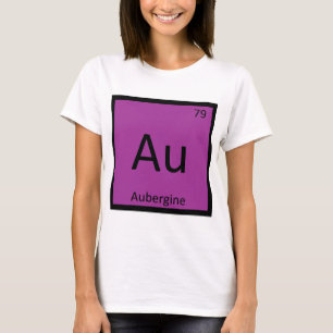 Au - Aubergine Äggplantskemi Periodiska Systemet T-shirt