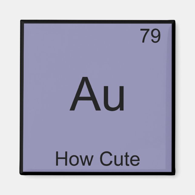 Au - How Cute Chemistry Inslag Symbol Funny Magnet (Framsidan)