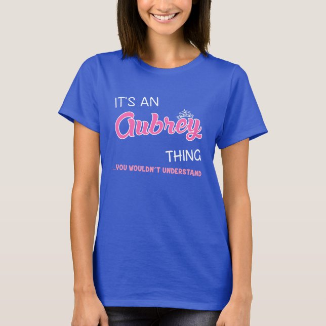 Aubrey sak skulle du inte förstå t shirt (Framsida)
