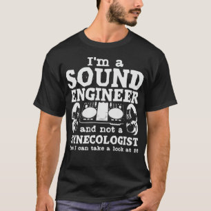 Audio Ingenjör Ljud Engineering Gyneolog Joke T Shirt