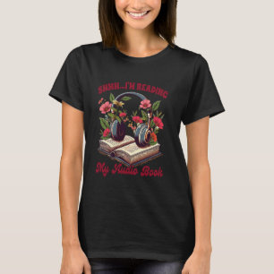 Audiobook Älskare Bookish Shhh Jag lyssnar på min  T Shirt