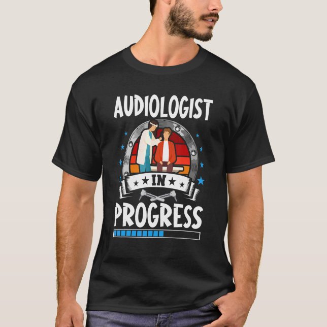 Audiologist In Progress Trainee Student T Shirt (Framsida)