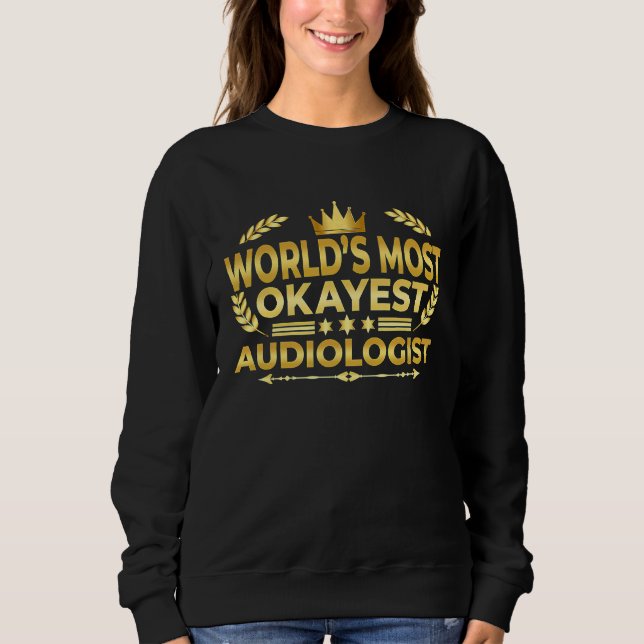 Audiologist  World's Most Okayest Audiologist T Shirt (Framsida)