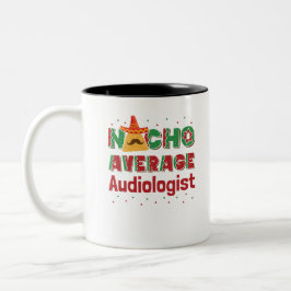 Audiology Nacho Average Audiolog Två-Tonad Mugg