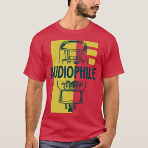 Audiophile Vacuum tub T Shirt