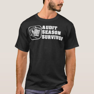 Audit Season Survivor Funny CPA Accountants Audito T Shirt