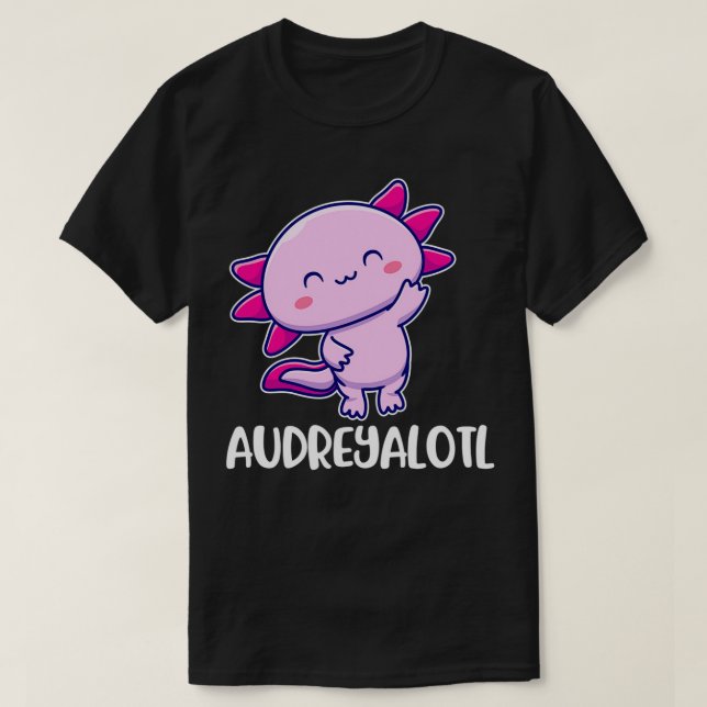Audreyalotl Aolotl Cute for Audrey  T Shirt (Design framsida)