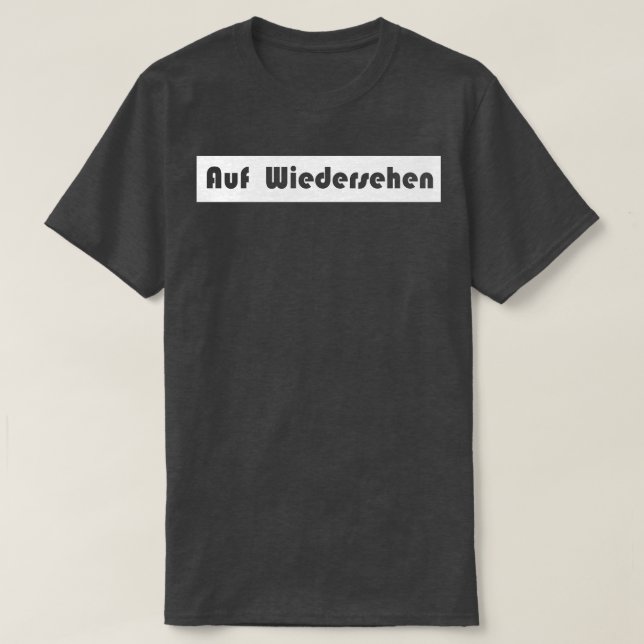 auf wiedersehen adjtysk t shirt (Design framsida)