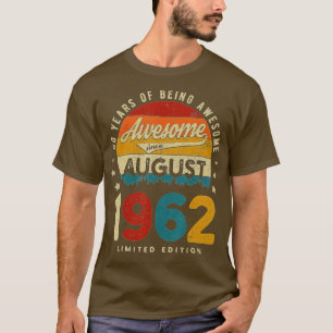 August 1962 Birthday 60 Years of be Fantastisk VI T Shirt